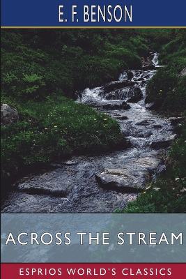 Across the Stream (Esprios Classics) book