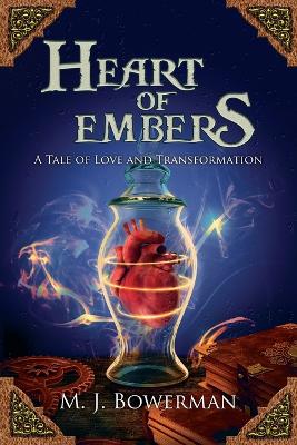 Heart of Embers: A Tale of Love and Transformation book