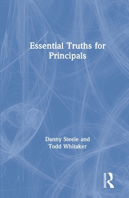 Essential Truths for Principals by Danny Steele