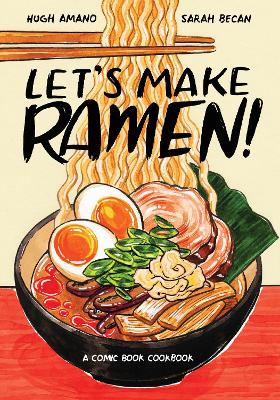 Let's Make Ramen!: A Comic Book Cookbook book