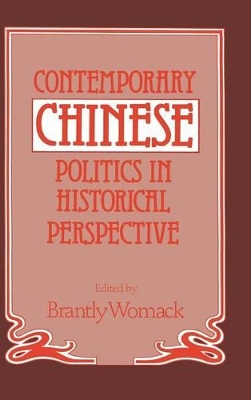 Contemporary Chinese Politics in Historical Perspective by Brantly Womack