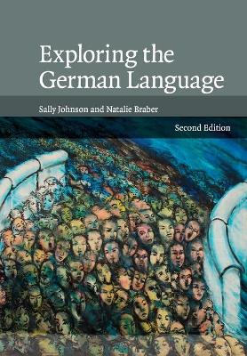 Exploring the German Language by Sally Johnson
