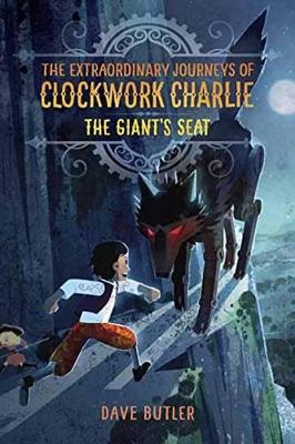 Giant's Seat (The Extraordinary Journeys Of Clockwork Charlie) book
