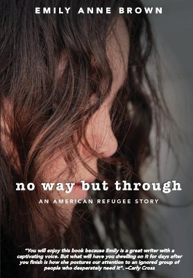 No Way but Through: An American Refugee Story book