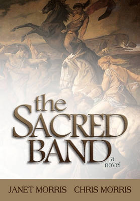 The The Sacred Band by Janet Morris