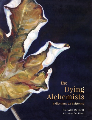 The Dying Alchemists: Reflections on Existence book