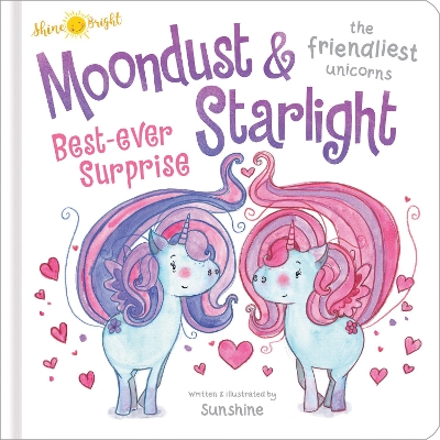 Shine Bright Moondust & Starlight, the Friendliest Unicorns book