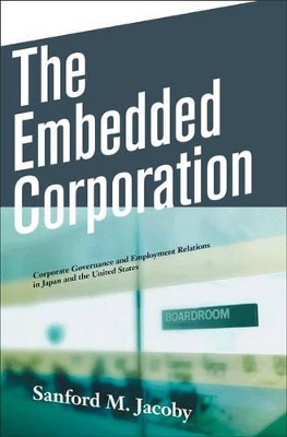 The Embedded Corporation by Sanford M. Jacoby
