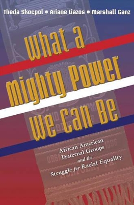 What a Mighty Power We Can Be by Theda Skocpol
