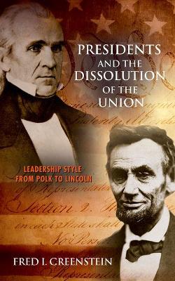 Presidents and the Dissolution of the Union by Fred I. Greenstein