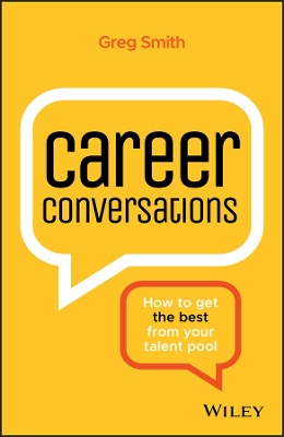 Career Conversations: How to Get the Best from Your Talent Pool book