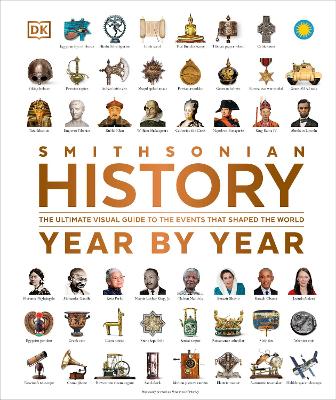 History Year by Year: The Ultimate Visual Guide to the Events that Shaped the World by DK