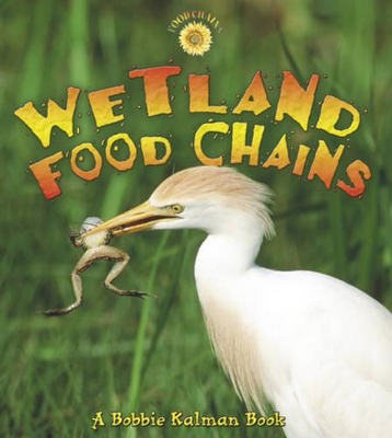 Wetland Food Chains by Kylie Burns