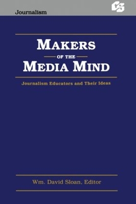 Makers of the Media Mind by Wm. David Sloan