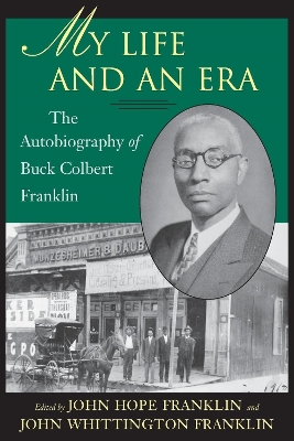 My Life and An Era: The Autobiography of Buck Colbert Franklin book