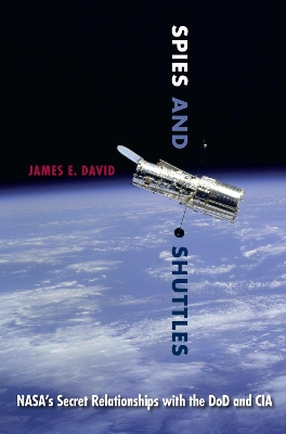 Spies and Shuttles by James E David