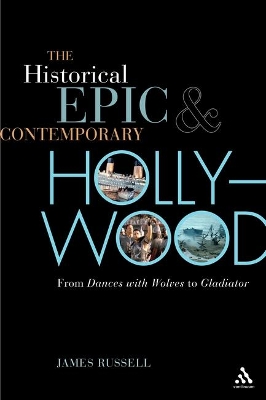Historical Epic and Contemporary Hollywood by Professor James Russell