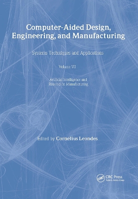 Computer-Aided Design, Engineering, and Manufacturing by Cornelius T. Leondes