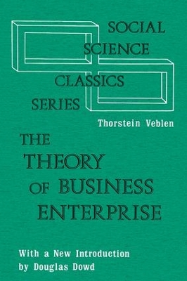 The Theory of Business Enterprise by Thorstein Veblen