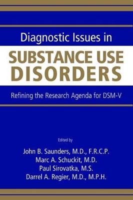 Diagnostic Issues in Substance Use Disorders by John B Saunders