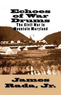 Echoes of War Drums: The Civil War in Mountain Maryland book