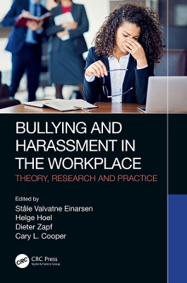 Bullying and Harassment in the Workplace: Theory, Research and Practice by Ståle Valvatne Einarsen