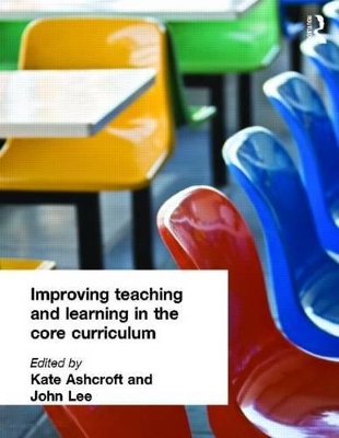 Improving Teaching and Learning in the Core Curriculum by Kate Ashcroft