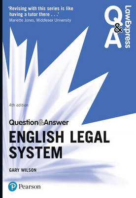 Law Express Question and Answer: English Legal System by Gary Wilson