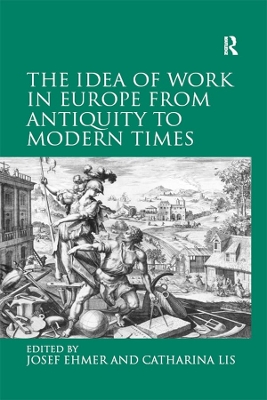 The Idea of Work in Europe from Antiquity to Modern Times book
