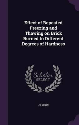 Effect of Repeated Freezing and Thawing on Brick Burned to Different Degrees of Hardness book