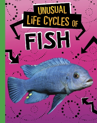 Unusual Life Cycles of Fish by Jaclyn Jaycox