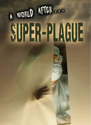 Super-Plague by Anne Rooney