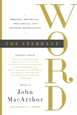 The Inerrant Word: Biblical, Historical, Theological, and Pastoral Perspectives book