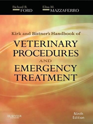 Kirk & Bistner's Handbook of Veterinary Procedures and Emergency Treatment by Richard B. Ford
