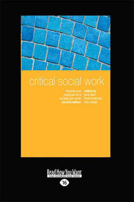 Critical Social Work by June Allan, Linda Briskman and Bob Pease