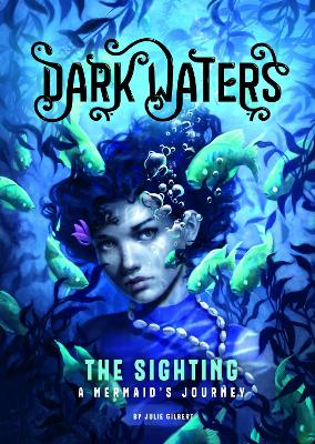 The The Sighting: A Mermaid's Journey by Julie Gilbert