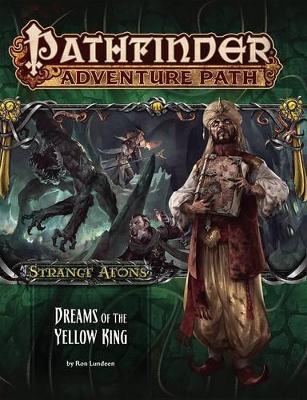 Pathfinder Adventure Path: Strange Aeons 3 of 6-Dreams of the Yellow King book