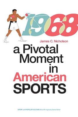 1968: A Pivotal Moment in American Sports book