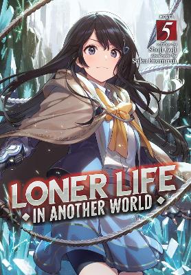 Loner Life in Another World (Light Novel) Vol. 5 book