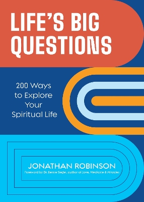 Life's Big Questions: 200 Ways to Explore Your Spiritual Life (Philosophy, Metaphysics) book