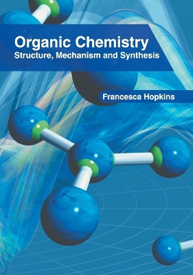 Organic Chemistry: Structure, Mechanism and Synthesis book