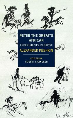 Peter the Great's African: Experiments in Prose  book