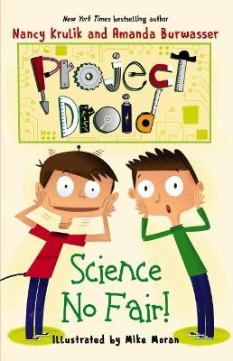 Project Droid #1: Science No Fair! by Nancy Krulik