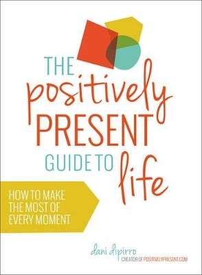 Positively Present Guide to Life book