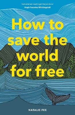 How to Save the World For Free by Natalie Fee