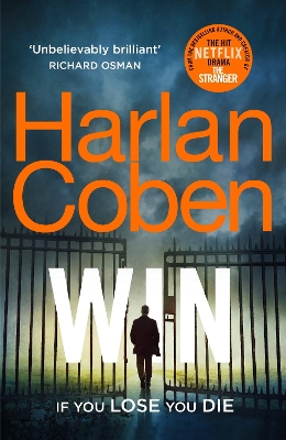 The Win: New from the #1 bestselling creator of the hit Netflix series The Stranger by Harlan Coben