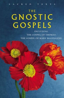 The Gnostic Gospels: Including the Gospel of Thomas, the Gospel of Mary Magdalene by Alan Jacobs