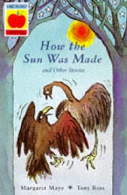 How the Sun Was Made and Other Stories by Margaret Mayo