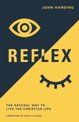 Reflex: The Natural Way to Live the Christian Life book