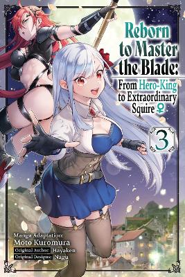 Reborn to Master the Blade: From Hero-King to Extraordinary Squire, Vol. 3 (manga) book